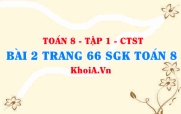 Bài 2 trang 66 SGK Toán 8 Tập 1 Chân trời sáng tạo
